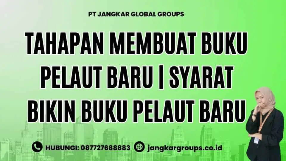 Tahapan Membuat Buku Pelaut Baru | Syarat Bikin Buku Pelaut Baru