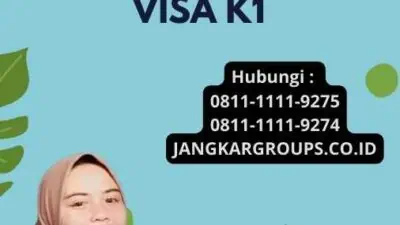 Tahapan Pengajuan Visa K1: Panduan untuk Proses Visa K1