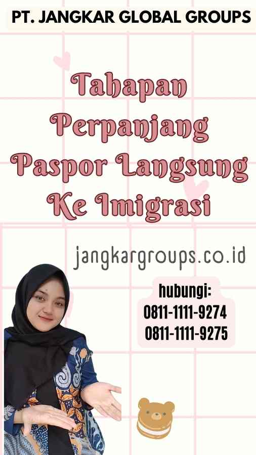 Tahapan Perpanjang Paspor Langsung Ke Imigrasi