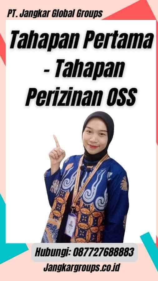 Tahapan Pertama - Tahapan Perizinan OSS