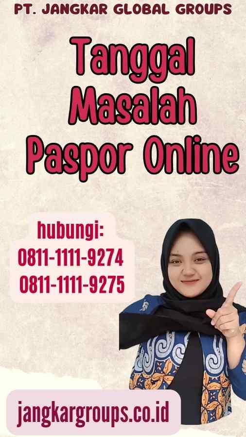 Tanggal Masalah Paspor Online