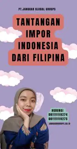 Tantangan Impor Indonesia Dari Filipina