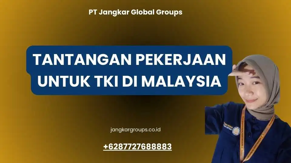 Tantangan Pekerjaan untuk TKI di Malaysia