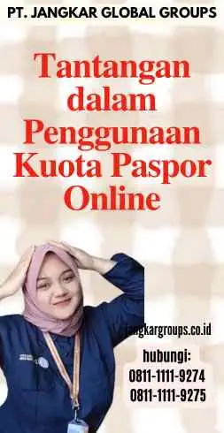 Tantangan dalam Penggunaan Kuota Paspor Online