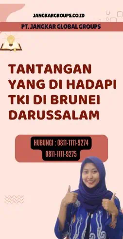 Tantangan yang Di hadapi TKI di Brunei Darussalam