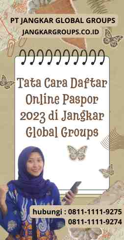 Tata Cara Daftar Online Paspor 2023 di Jangkar Global Groups