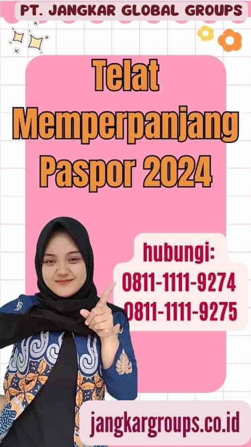 Telat Memperpanjang Paspor 2024