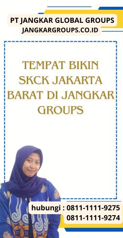 Tempat Bikin SKCK Jakarta Barat di Jangkar Groups