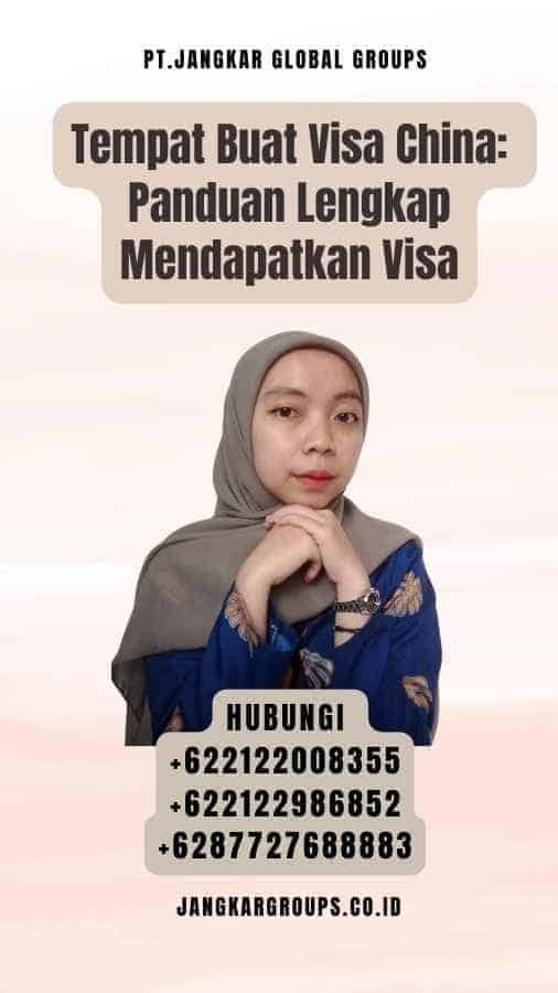 Tempat Buat Visa China Panduan Lengkap Mendapatkan Visa