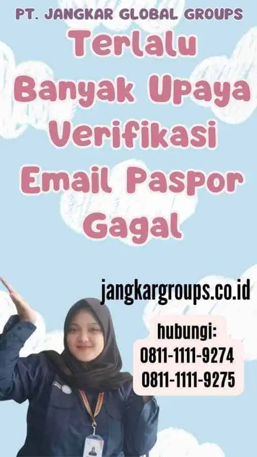 Terlalu Banyak Upaya Verifikasi Email Paspor Gagal