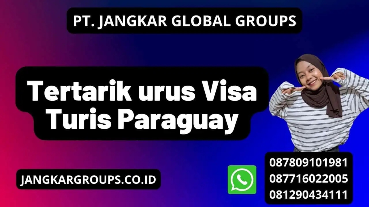 Tertarik urus Visa Turis Paraguay