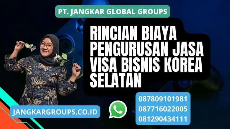 Rincian Biaya Pengurusan Jasa Visa Bisnis Korea Selatan