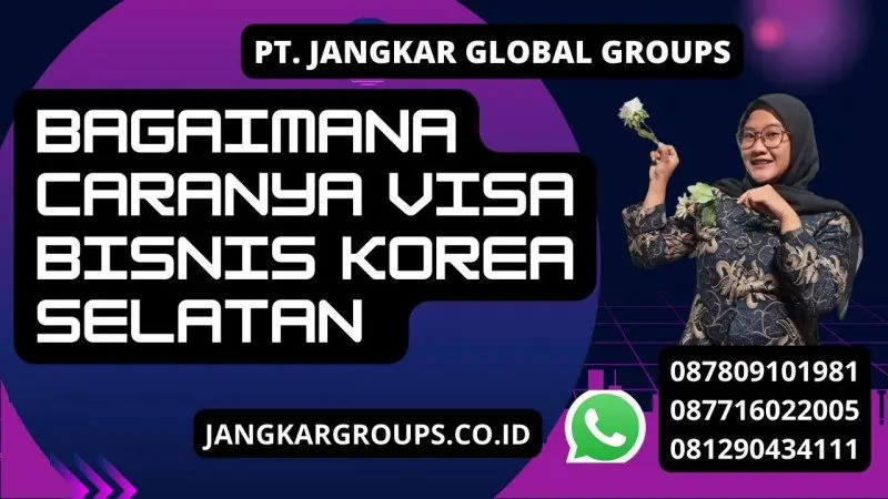 Bagaimana caranya visa bisnis korea selatan