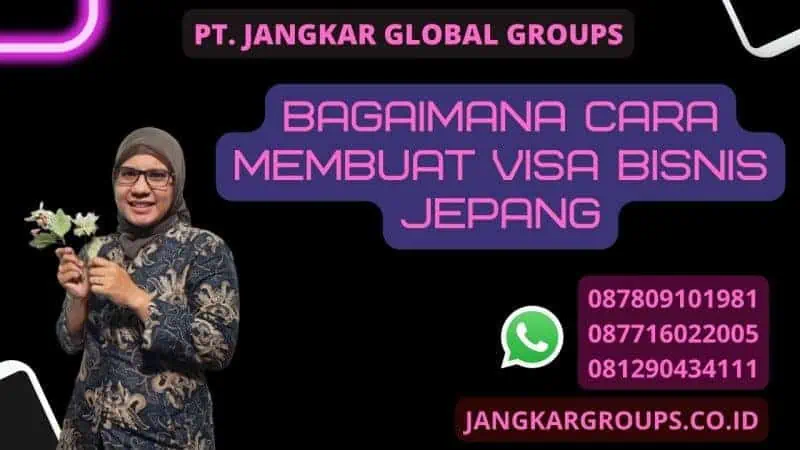 Bagaimana cARA MEMBUAT Visa Bisnis Jepang