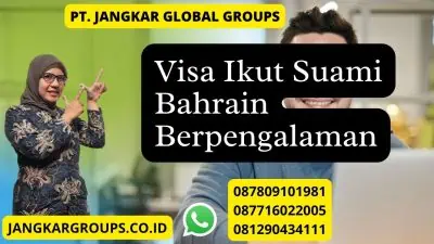 Visa Ikut Suami Bahrain Berpengalaman