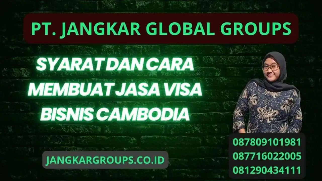 Syarat dan Cara Membuat Jasa Visa Bisnis Cambodia