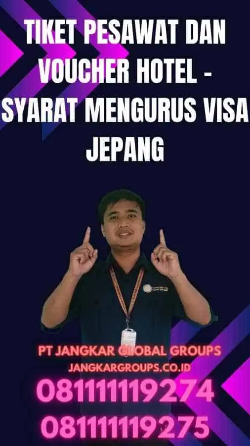 Tiket Pesawat dan Voucher Hotel - Syarat Mengurus Visa Jepang