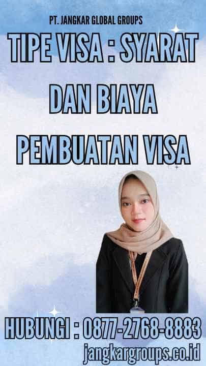 Tipe Visa Syarat Dan Biaya Pembuatan Visa