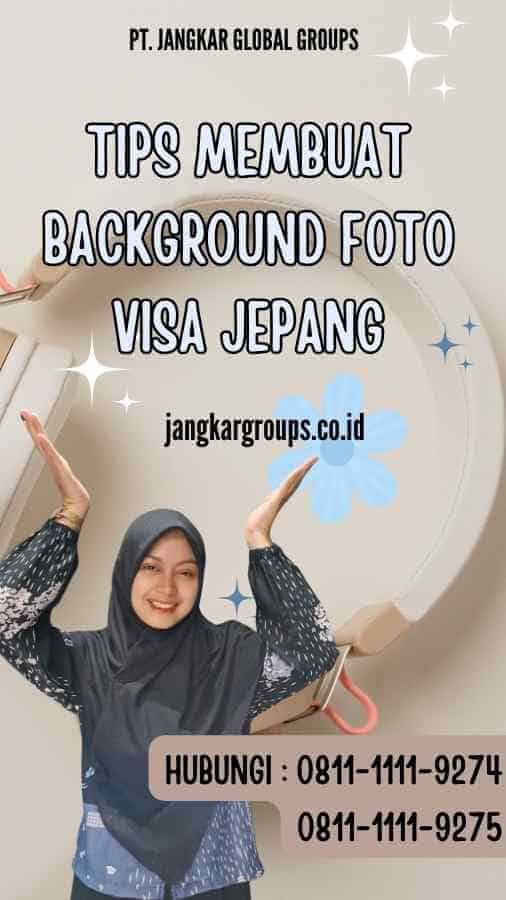 Tips Membuat Background Foto Visa Jepang