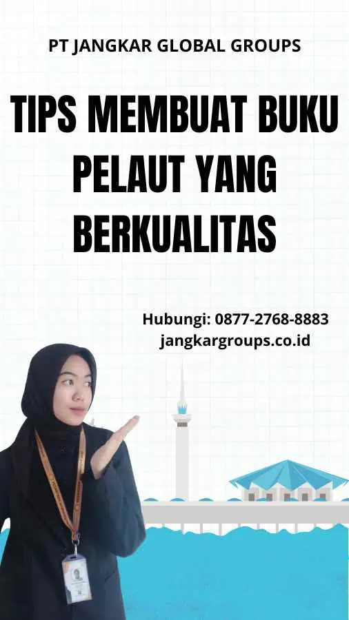 Tips Membuat Buku Pelaut Yang Berkualitas