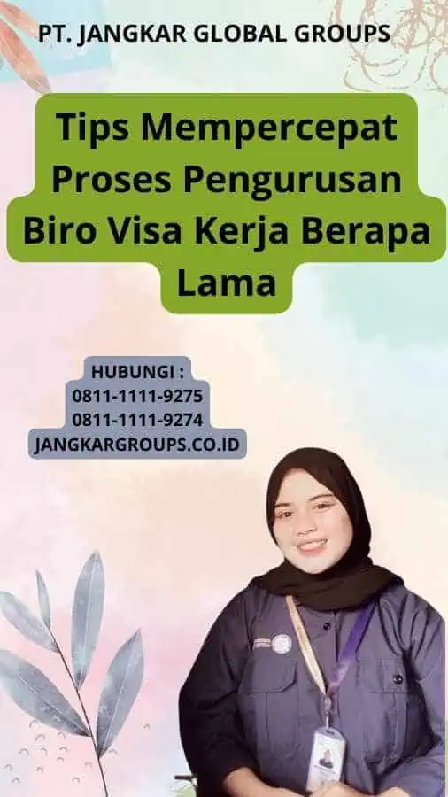 Tips Mempercepat Proses Pengurusan Biro Visa Kerja Berapa Lama