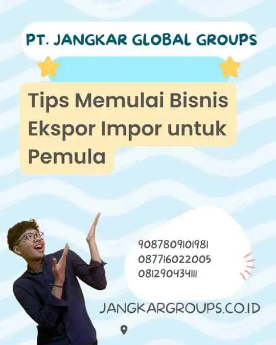 Tips Memulai Bisnis Ekspor Impor untuk Pemula