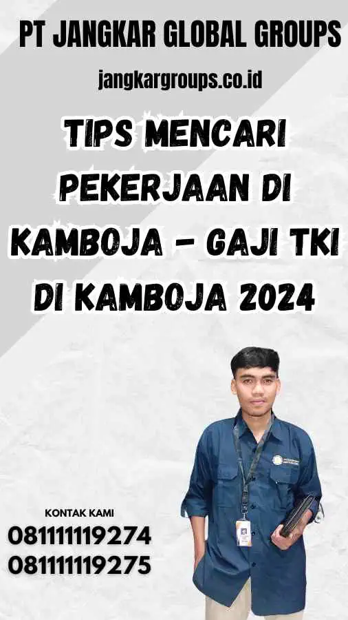 Tips Mencari Pekerjaan di Kamboja - Gaji TKI di Kamboja 2024