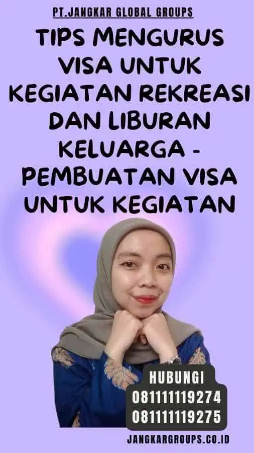 Tips Mengurus Visa Untuk Kegiatan Rekreasi Dan Liburan Keluarga - Pembuatan Visa Untuk Kegiatan