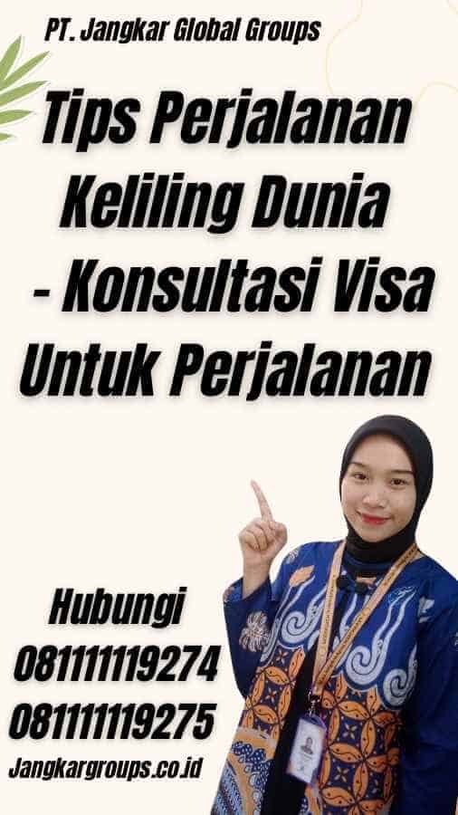 Tips Perjalanan Keliling Dunia - Konsultasi Visa Untuk Perjalanan