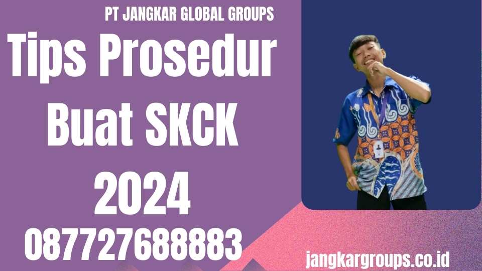 Tips Prosedur Buat SKCK 2024