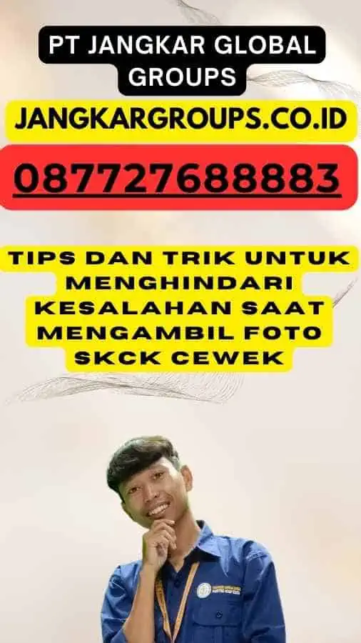 Tips dan Trik untuk Menghindari Kesalahan saat Mengambil Foto SKCK Cewek