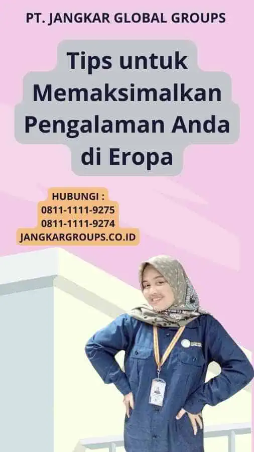 Tips untuk Memaksimalkan Pengalaman Anda di Eropa