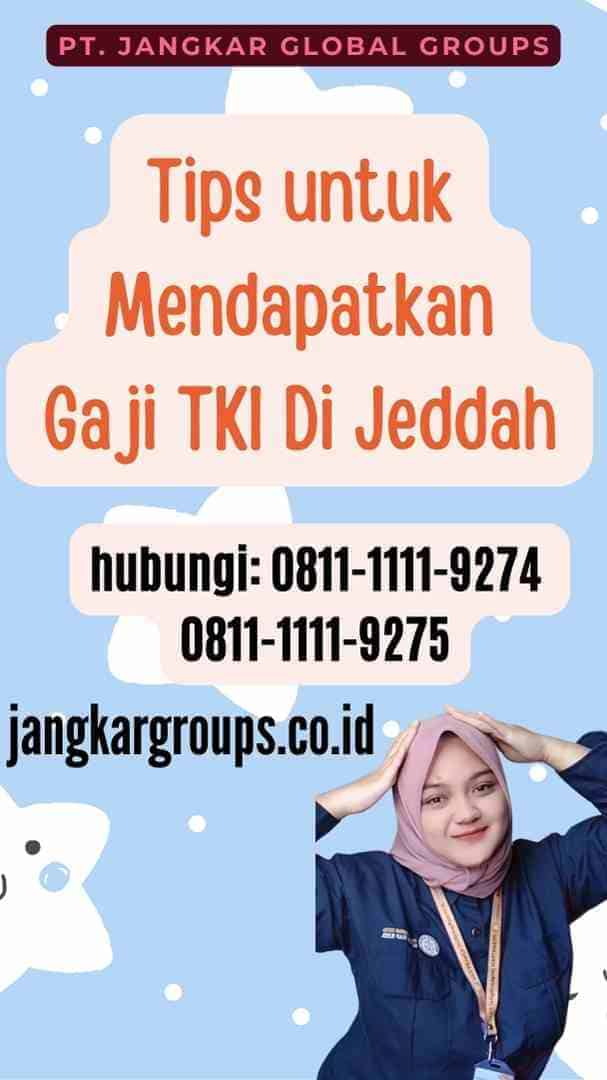 Tips untuk Mendapatkan Gaji TKI Di Jeddah