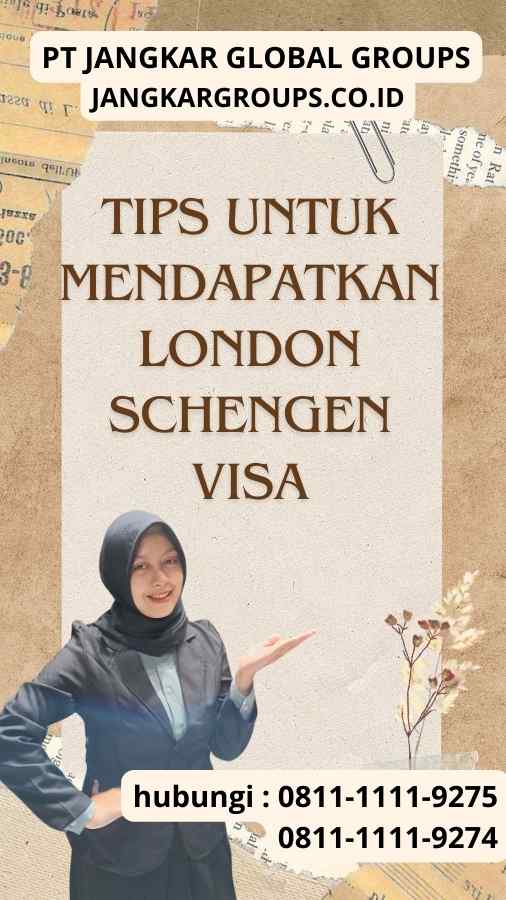 Tips untuk Mendapatkan London Schengen Visa