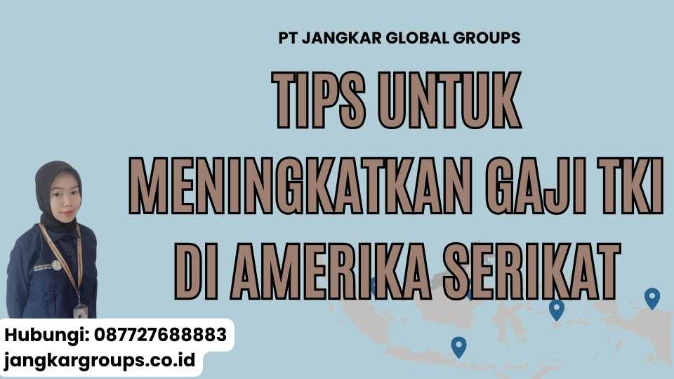 Tips untuk Meningkatkan Gaji TKI di Amerika Serikat