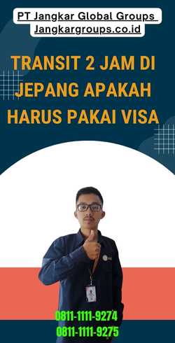 Transit 2 Jam di Jepang Apakah Harus Pakai Visa