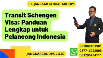 Transit Schengen Visa: Panduan Lengkap untuk Pelancong Indonesia