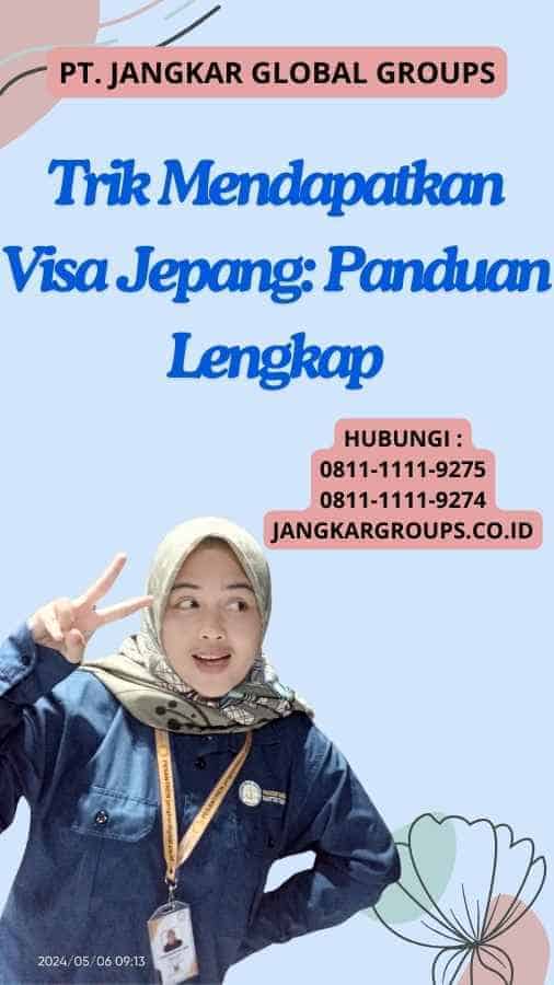 Trik Mendapatkan Visa Jepang: Panduan Lengkap