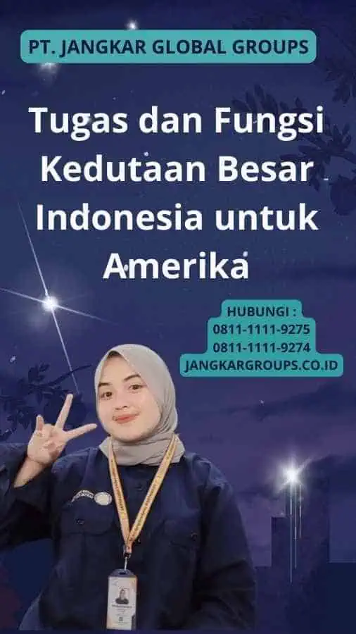 Tugas dan Fungsi Kedutaan Besar Indonesia untuk Amerika