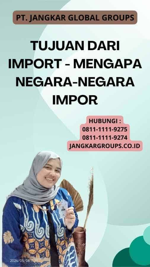 Tujuan Dari Import - Mengapa Negara-Negara Impor