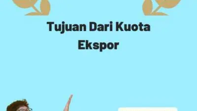 Tujuan Dari Kuota Ekspor