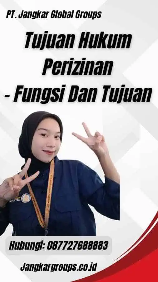 Tujuan Hukum Perizinan - Fungsi Dan Tujuan