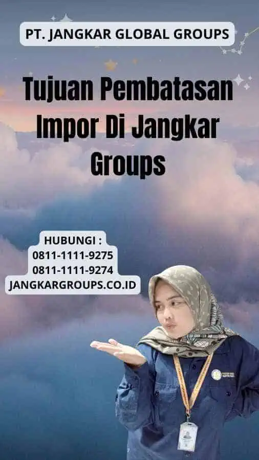 Tujuan Pembatasan Impor Di Jangkar Groups