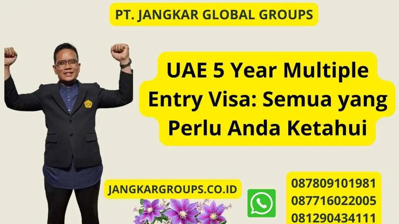 UAE 5 Year Multiple Entry Visa: Semua yang Perlu Anda Ketahui