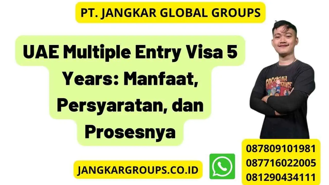 UAE Multiple Entry Visa 5 Years: Manfaat, Persyaratan, dan Prosesnya