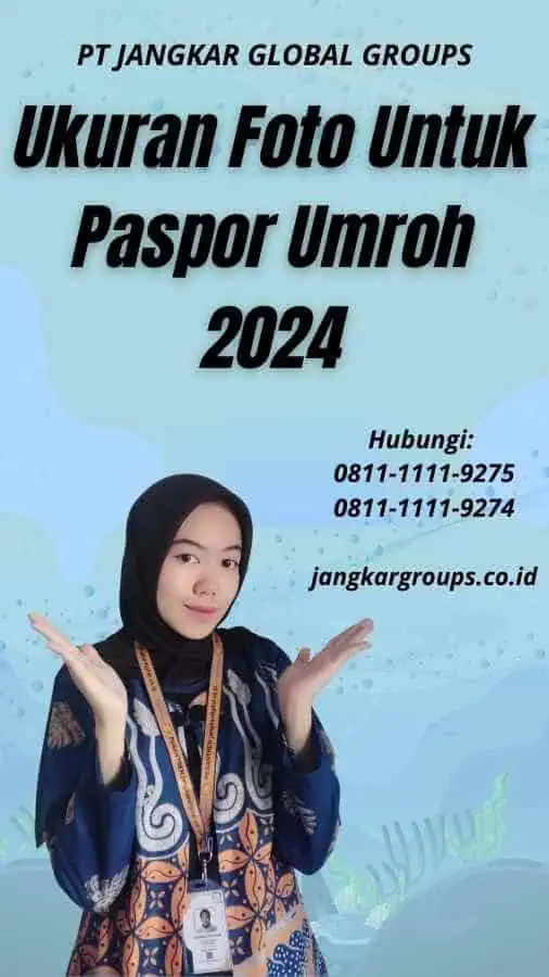 Ukuran Foto Untuk Paspor Umroh 2024