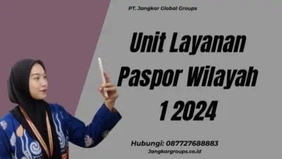 Unit Layanan Paspor Wilayah 1 2024