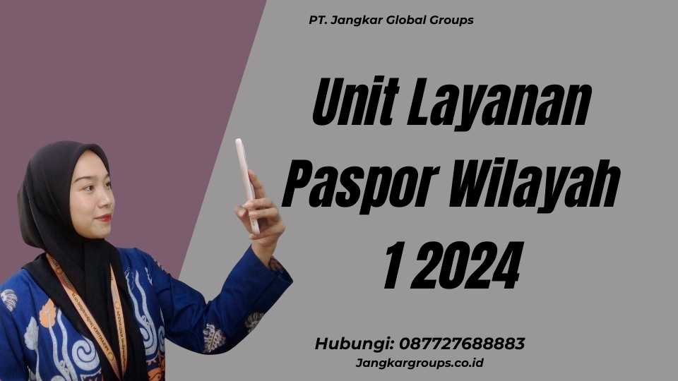 Unit Layanan Paspor Wilayah 1 2024