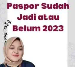 Untuk Mengetahui Paspor Sudah Jadi atau Belum 2023