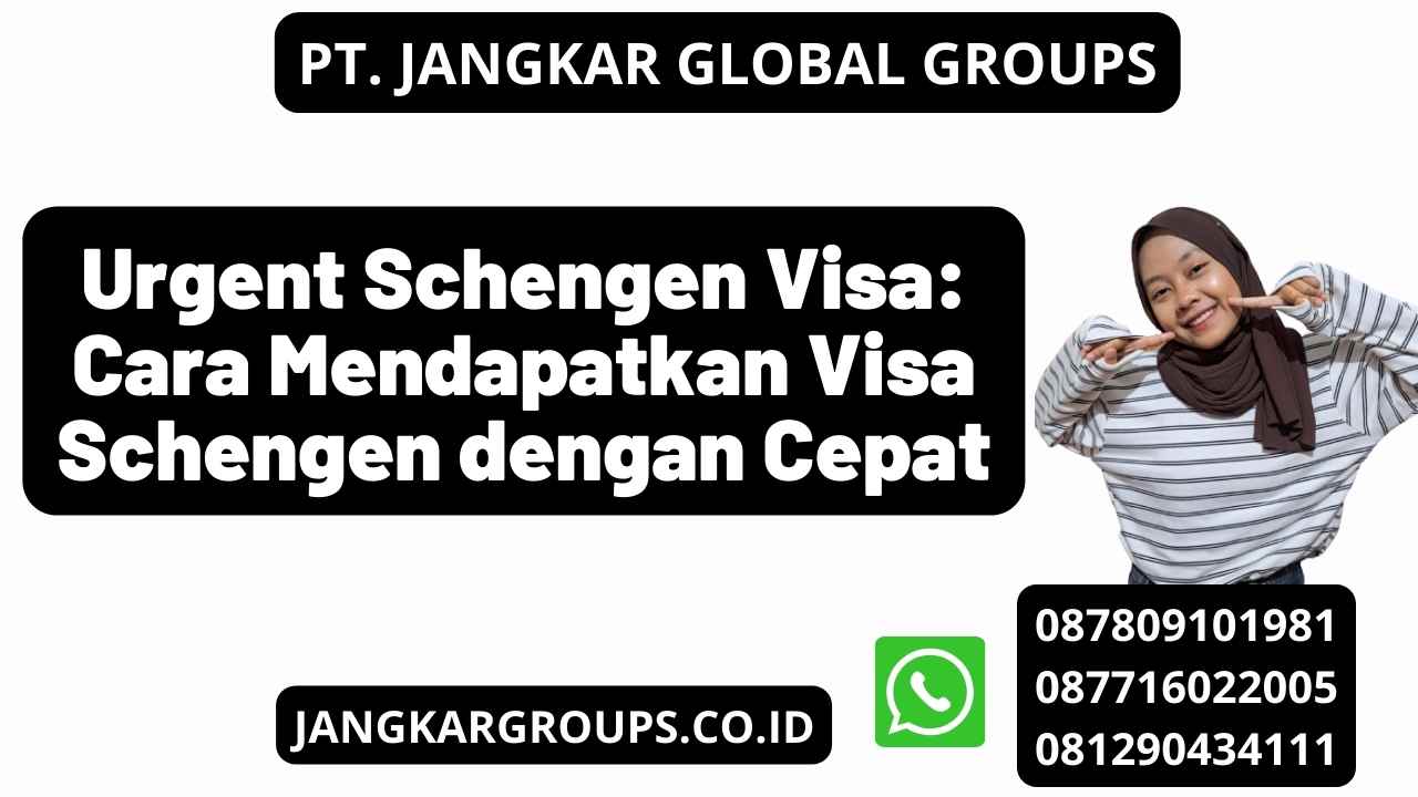 Urgent Schengen Visa: Cara Mendapatkan Visa Schengen dengan Cepat